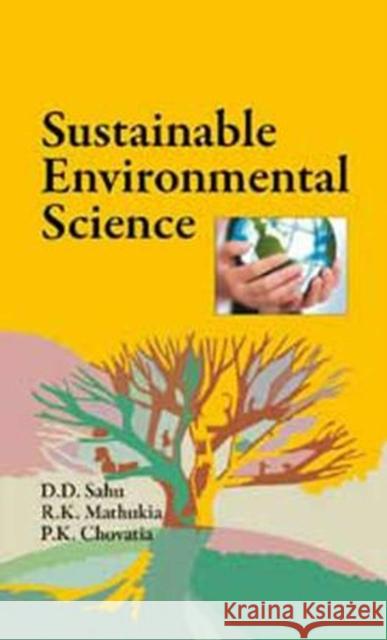 Sustainable Environmental Science D.D.Sahu, R.K. Mathuki & P.K. Chovatia 9789358870152