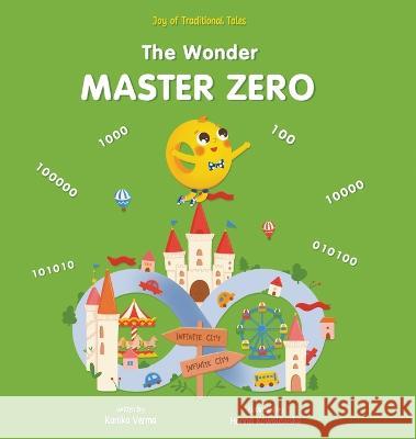 The Wonder Master Zero: Joy of traditional tales, Math stories for Kids, Children story books Kanika Verma Hanna Kowalewska 9789358909609 Kanika Verma