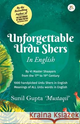 Unforgettable Urdu Shers Sunil 'Mustaqil' Gupta 9789358962048