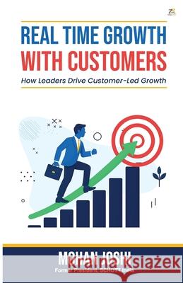 Real Time Growth with Customer Mohan Joshi 9789358968729 Zorba Books Pvt. Ltd.