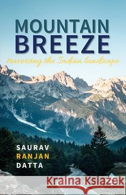 Mountain Breeze Saurav Ranjan Datta 9789358986938