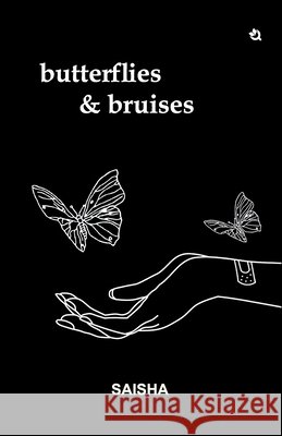 Butterflies & Bruises Saisha 9789358987188 Qurate Books