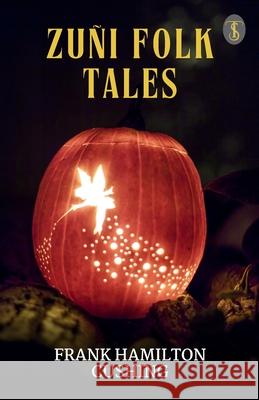 Zu?i Folk Tales Frank Hamilton Cushing 9789359045160