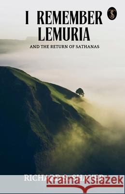 I Remember Lemuria And The Return Of Sathanas Richard S Shaver 9789359046297