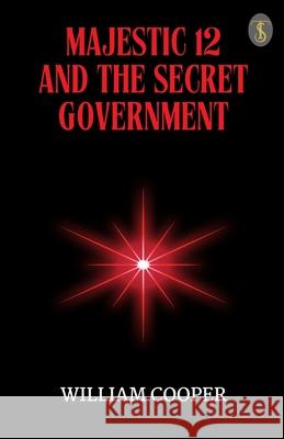 Majestic 12 And The Secret Government William Cooper 9789359046310