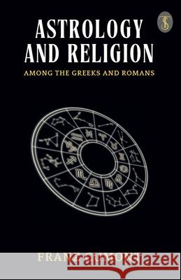 Astrology And Religion Among The Greeks And Romans Franz Cumont 9789359046624