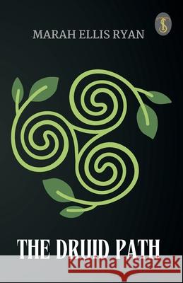 The Druid Path Marah Ellis Ryan 9789359047966