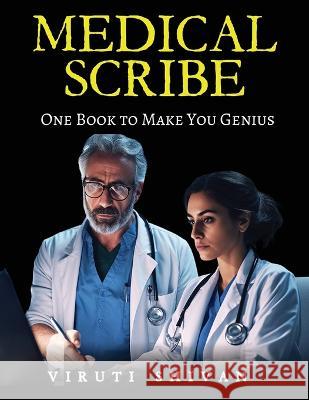 MEDICAL SCRIBE - One Book To Make You Genius Viruti Shivan   9789359170190 Viruti Satyan Shivan
