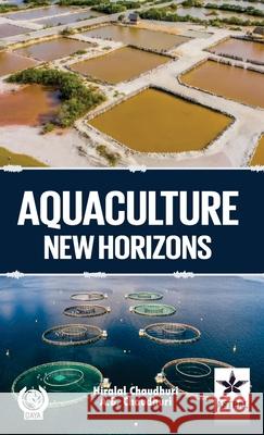 Aquaculture: New Horizons Hiralal Chaudhuri A. B. Chaudhuri 9789359190907