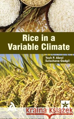 Rice in a Variable Climate Yash P. Abrol 9789359191775