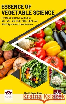 Essence of Vegetable Science Singh, Manish Kumar, Singh, Amit Kumar, Mishra, Sudhir Kumar 9789359194561