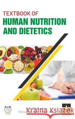Textbook of Human Nutrition and Dietetics S. C. Mozumder Bibhas Chandra Mazumdar 9789359198538