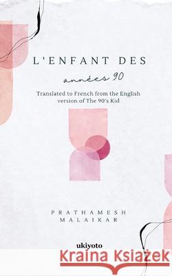 L'enfant des ann?es 90 Prathamesh Malaikar 9789359209609