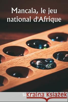 Mancala, le jeu national d'Afrique Stewart Culin 9789359251646 Writat