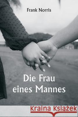 Die Frau eines Mannes Frank Norris 9789359253541 Writat