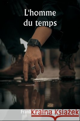 L'homme du temps Frank Belknap Long 9789359253763
