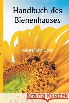 Handbuch des Bienenhauses Albert John Cook 9789359253848