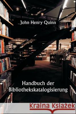 Handbuch der Bibliothekskatalogisierung John Henry Quinn 9789359253879