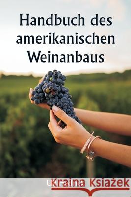 Handbuch des amerikanischen Weinanbaus Up Hedrick 9789359253923