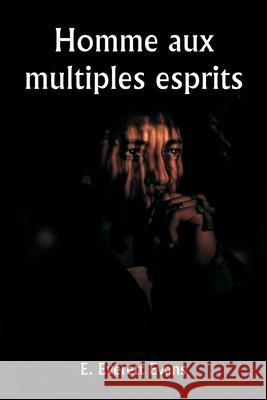 Homme aux multiples esprits E. Everett Evans 9789359254043