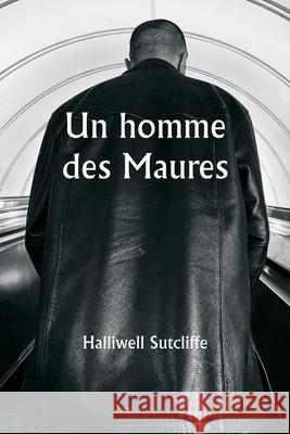 Un homme des Maures Halliwell Sutcliffe 9789359254340