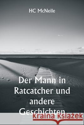 Der Mann in Ratcatcher und andere Geschichten Hc McNeile 9789359254760