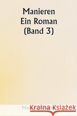 Manieren: Ein Roman (Band 3) Madame Panache 9789359255156