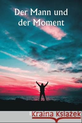 Der Mann und der Moment Elinor Glyn 9789359255323 Writat