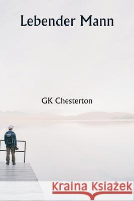 Lebender Mann Gk Chesterton 9789359255484