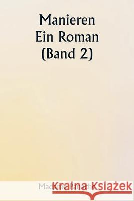 Manieren: Ein Roman (Band 2) Madame Panache 9789359255903