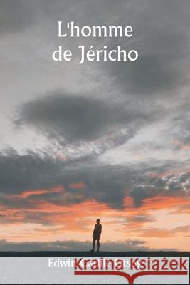L'homme de J?richo Edwin Carlile Litsey 9789359257174 Writat