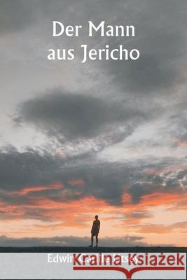 Der Mann aus Jericho Edwin Carlile Litsey 9789359258126 Writat