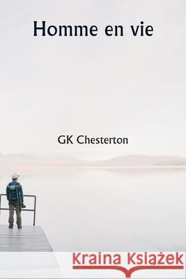 Homme en vie Gk Chesterton 9789359258751