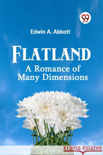 Flatland: A Romance of Many Dimensions Edwin A. Abbott 9789359324197 Double 9 Books