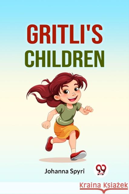 Gritli's Children Johanna Spyri 9789359325897 Double 9 Books