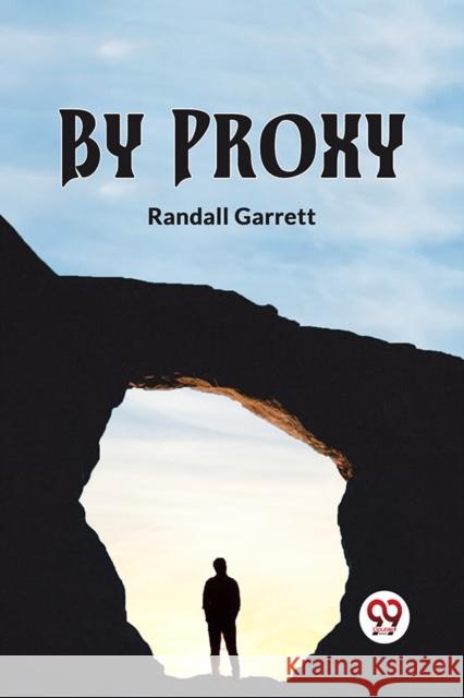 By Proxy Randall Garrett 9789359329512