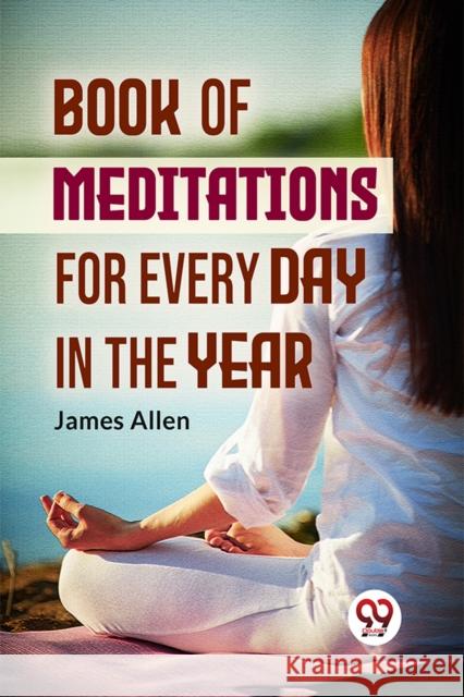 Book Of Meditations For Every Day In The Year James Allen 9789359393865