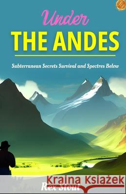 Under the Andes Rex Stout 9789359570167 DD Sales and Distributors