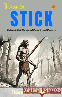 The wonder stick Stanton A. Coblentz 9789359570266