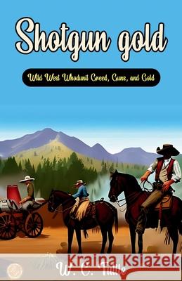 Shotgun gold W. C. Tuttle 9789359570402 DD Sales and Distributors