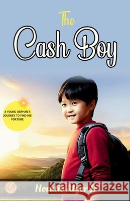 The Cash Boy Horatio, Jr. Alger 9789359570501 DD Sales and Distributors