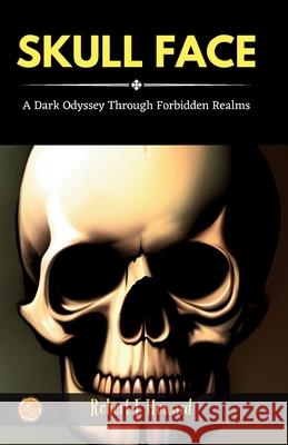Skull Face Robert E. Howard 9789359570648