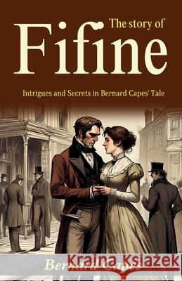 The story of Fifine Bernard Capes 9789359572185