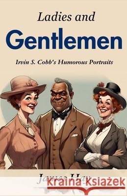 Ladies and Gentlemen: Irvin S. Cobb's Humorous Portraits Irvin S. Cobb 9789359577982 DD Sales and Distributors