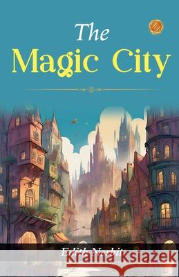 The Magic City Edith Nesbit 9789359579665