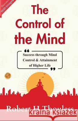 The Control of the Mind (Illustrated) Robert H. Thouless 9789359579818