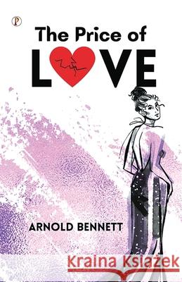 The Price of Love Arnold Bennett 9789359830155 Pharos Books Private Limited