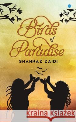 Birds of Paradise Shahnaz Zaidi 9789359894324