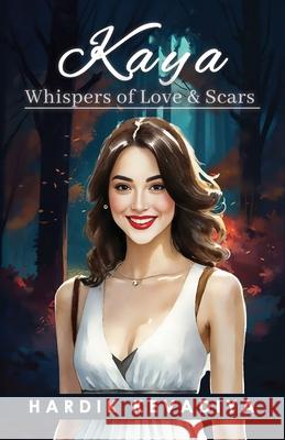 Kaya: Whispers of Love and Scars Hardik Kevadiya 9789359897264