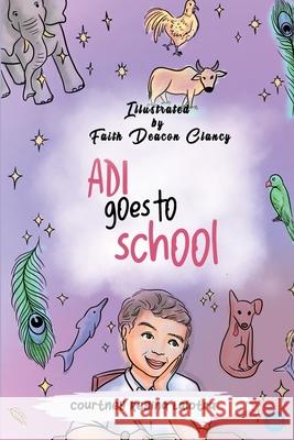 Adi Goes to School Courtney Regin 9789359899206 Bluerose Publishers